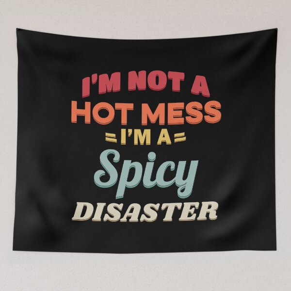 Item preview, I'm not a hot mess I'm a Spicy Disaster designed and sold by TrashLIT.