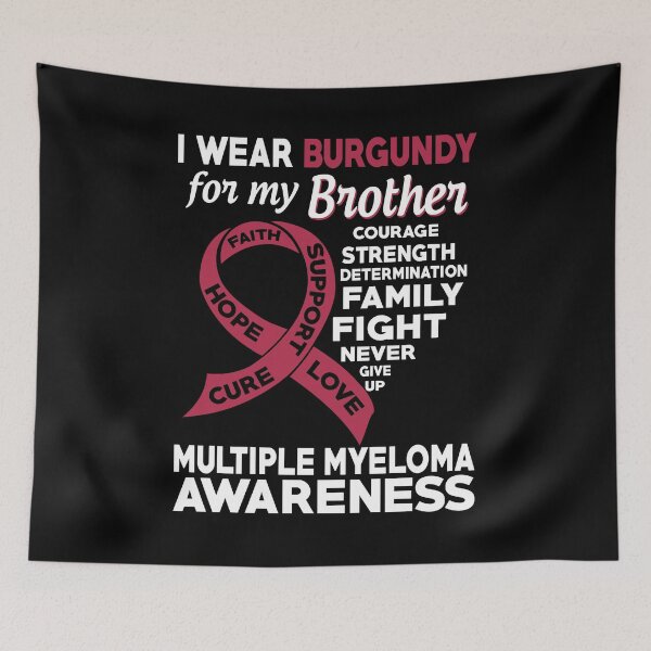 Item preview, I Wear Burgundy for My Brother Multiple Myeloma Awareness designed and sold by Adolfo114.