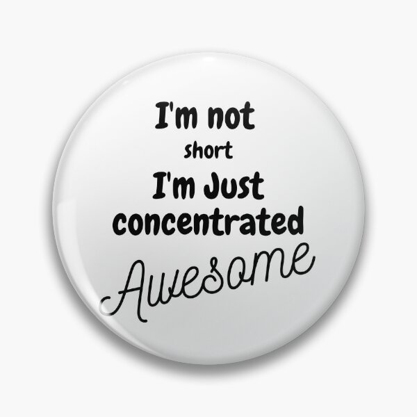 Item preview, I'm not short, i'm just concentrated awesome designed and sold by travmar04.