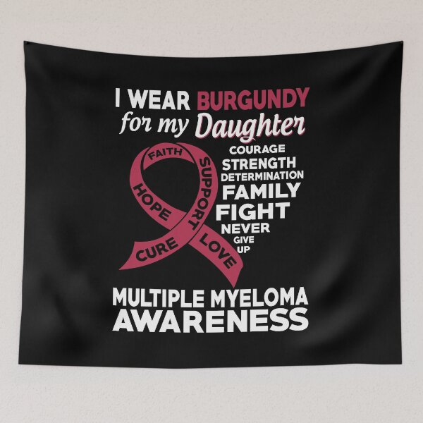 Item preview, I Wear Burgundy for My Daughter Multiple Myeloma Awareness designed and sold by Adolfo114.