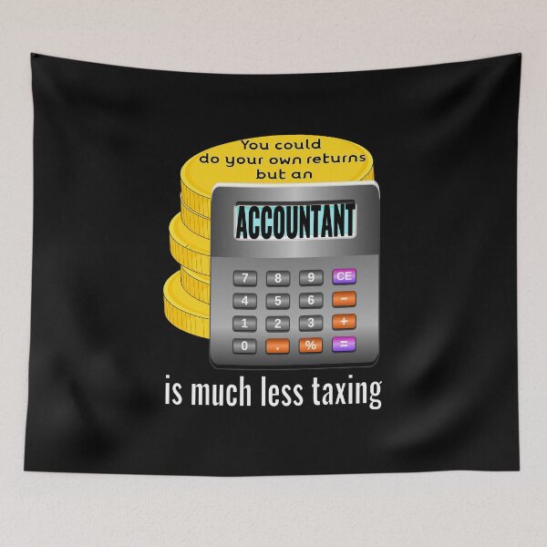 Item preview, Accountants are less taxing designed and sold by CottagePop.