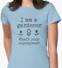 Gardening is a Superpower Women's Fitted T-Shirt