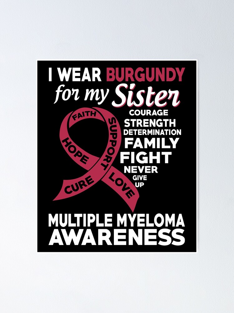 I Wear Burgundy For My Sister Multiple Myeloma T Shirt I Wear Burgundy For My Sister Multiple Myeloma T Shirt