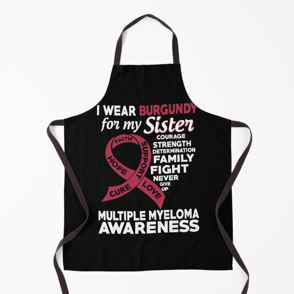 Item preview, I Wear Burgundy for My Sister Multiple Myeloma Awareness designed and sold by Adolfo114.
