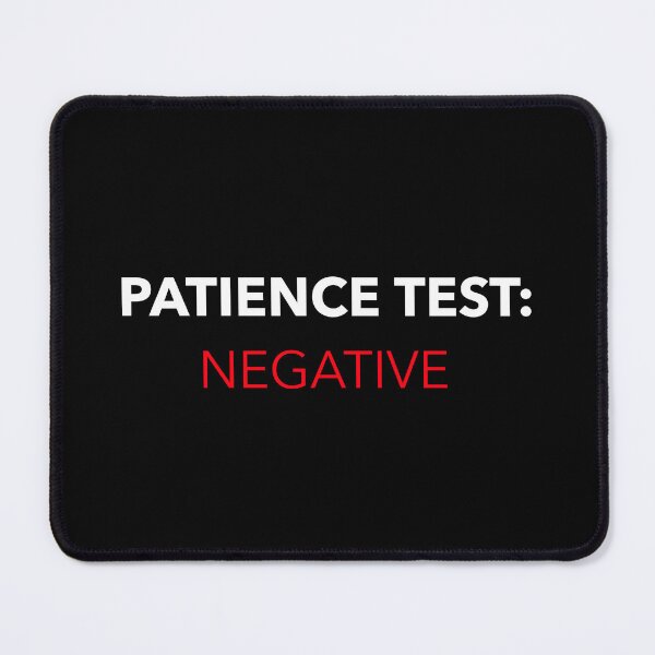 Item preview, Patience Test: Negative designed and sold by CrazeeTeez.