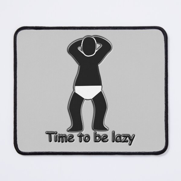 Item preview, Time to be lazy designed and sold by MateMat.