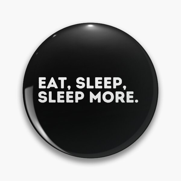 Item preview, Eat, Sleep, Sleep More designed and sold by dogslovewindows.