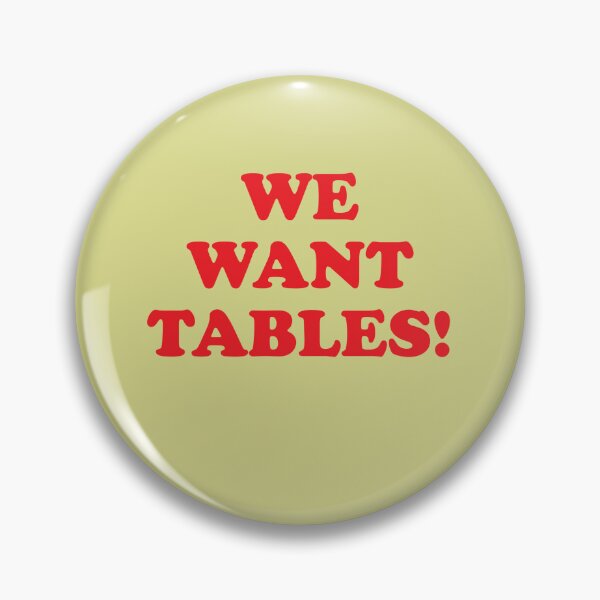 Item preview, We want tables! designed and sold by GradientPowell.