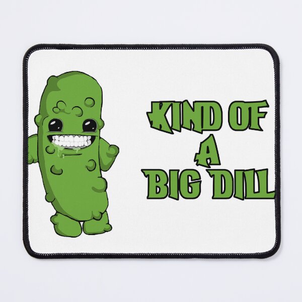 Item preview, Kind Of A Big Dill designed and sold by Art By Pickle.