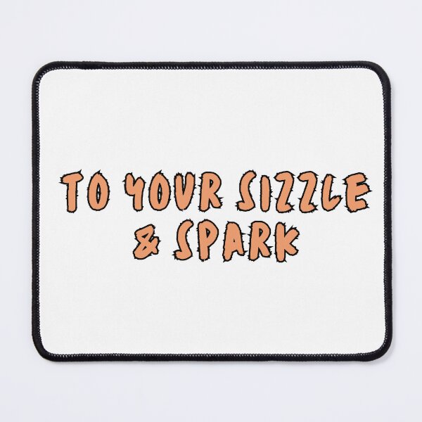 Item preview, To your sizzle & spark designed and sold by variant designer.