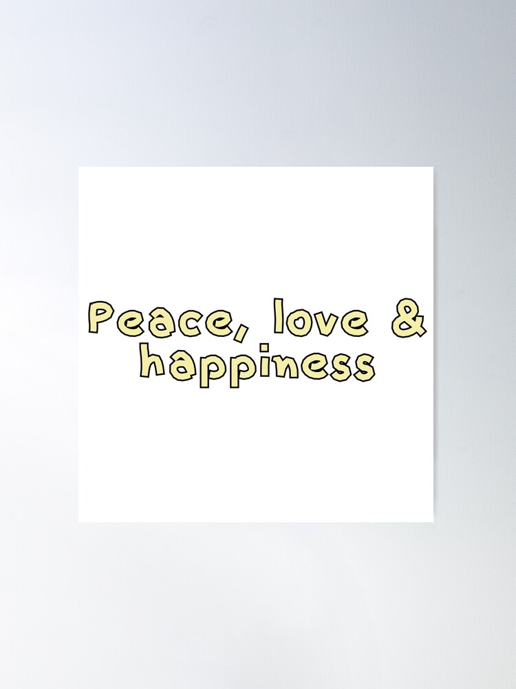 Peace Love Happiness Poster for Sale by Khalu