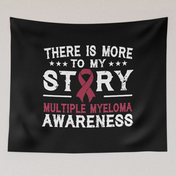 Item preview, There Is More To My Story Multiple Myeloma Awareness designed and sold by Adolfo114.