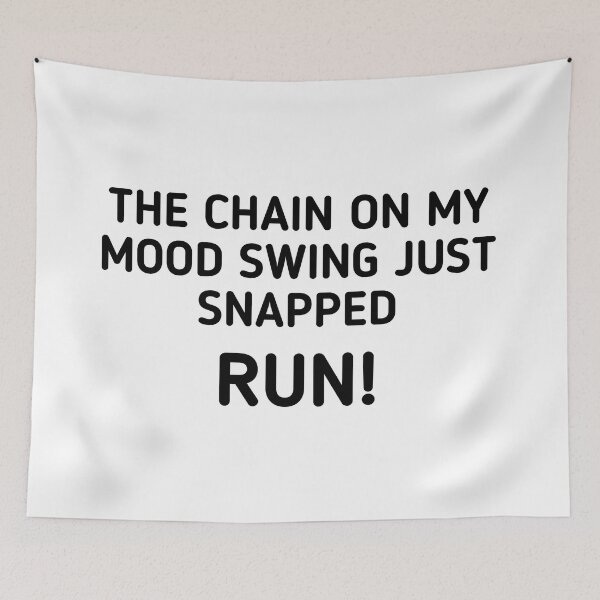 Item preview, The Chain On My Mood Swing Just Snapped Run - Funny Sayings designed and sold by texteestore.