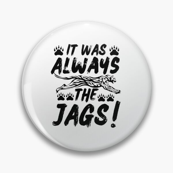 Item preview, It Was Always The Jags designed and sold by ShopTwentyFour.
