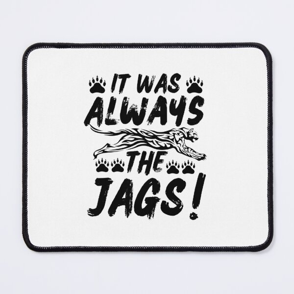 Item preview, It Was Always The Jags designed and sold by ShopTwentyFour.
