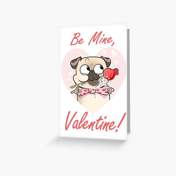 Be Mine, Valentine (fawn pug) Greeting Card