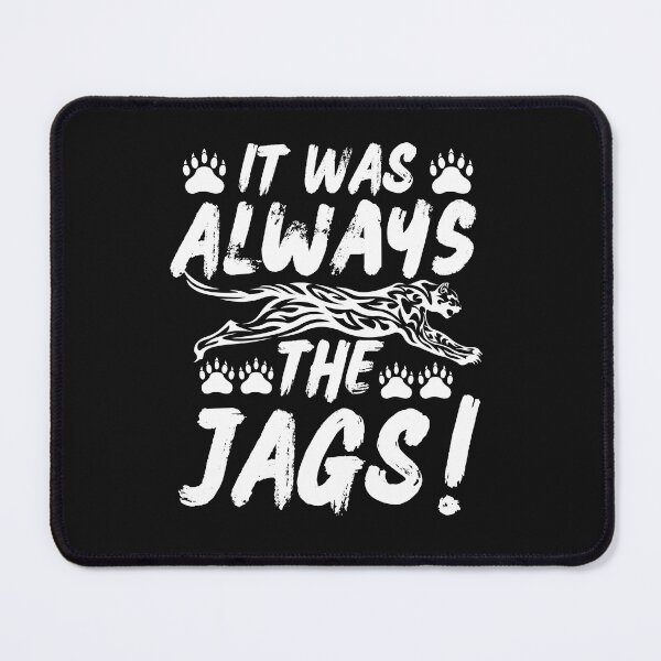 Item preview, It Was Always The Jags  designed and sold by ShopTwentyFour.