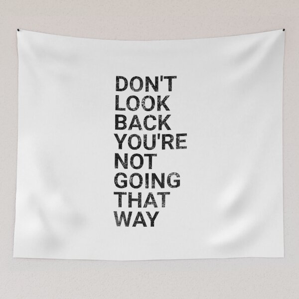 Item preview, Don't Look Back You're Not Going That Way - Funny Sayings designed and sold by texteestore.