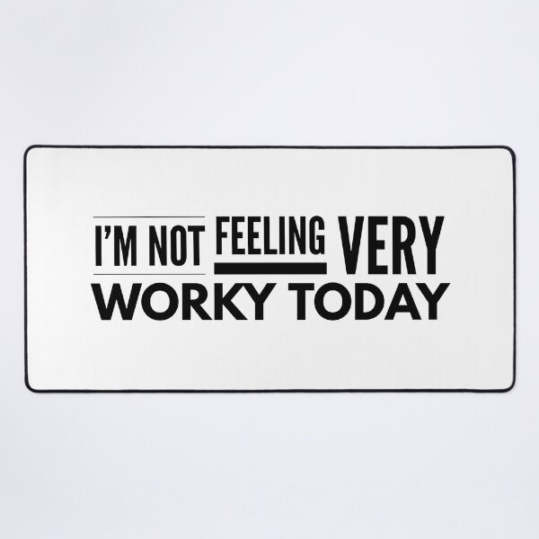Item preview, I'm Not Feeling Very Worky Today - Funny Sayings designed and sold by texteestore.