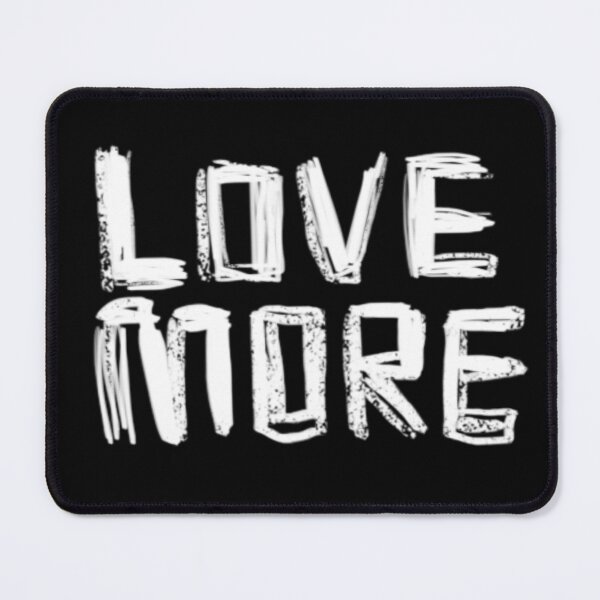 Item preview, Love More, Positive Message of LOVE designed and sold by badlydrawnbabe.
