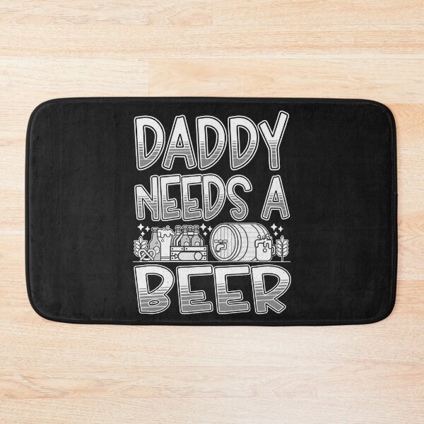 Item preview, Daddy needs a beer Funny Quote designed and sold by VichallanStudio.
