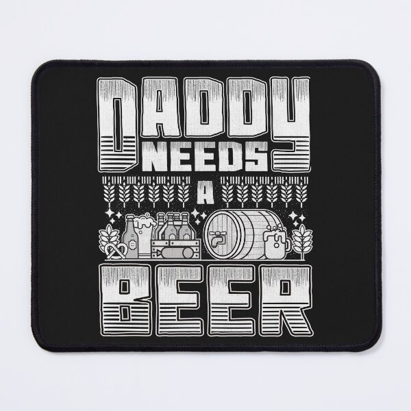 Item preview, Daddy needs a beer Funny Quote designed and sold by VichallanStudio.
