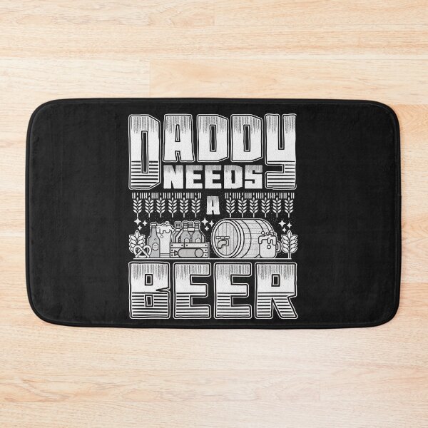 Item preview, Daddy needs a beer Funny Quote designed and sold by VichallanStudio.