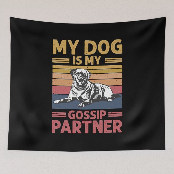 Item preview, My dog is my gossip partner designed and sold by Pixelish.