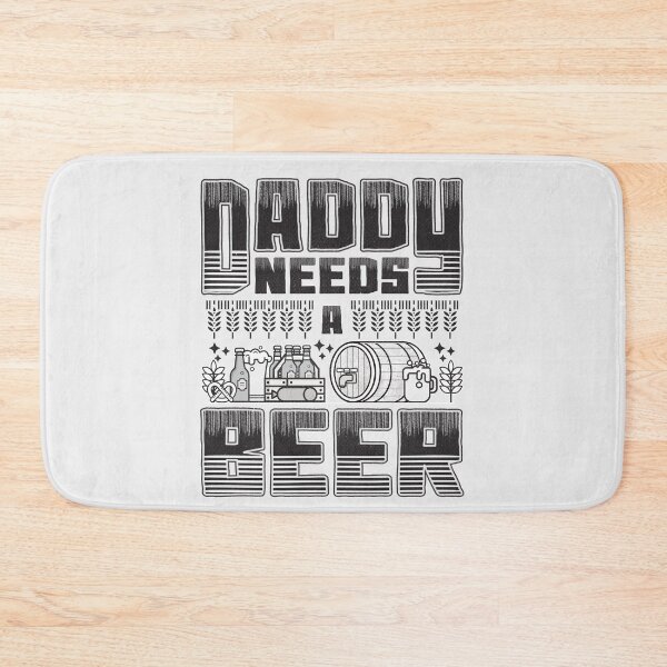 Item preview, Daddy needs a beer Funny Quote designed and sold by VichallanStudio.