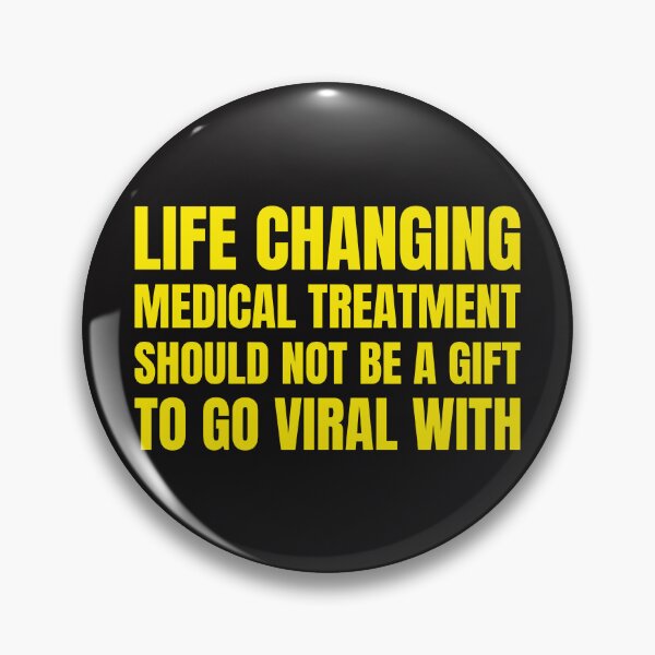 Item preview, Life Changing Medical Treatment Should Not Be A Gift To Go Viral With designed and sold by Disabledland.