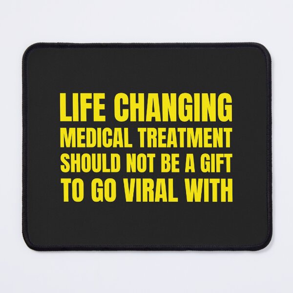 Item preview, Life Changing Medical Treatment Should Not Be A Gift To Go Viral With designed and sold by Disabledland.