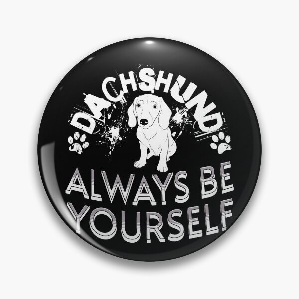 Item preview, Always Be Yourself Dachshund  designed and sold by Hic21.