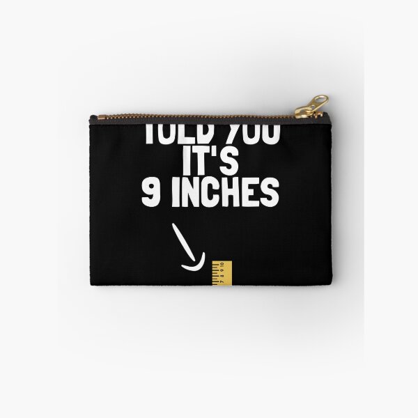 Item preview, I Told You It's 9 Inches Funny Men's Dirty Humor Dick Pic Gear designed and sold by DynamicDesign.