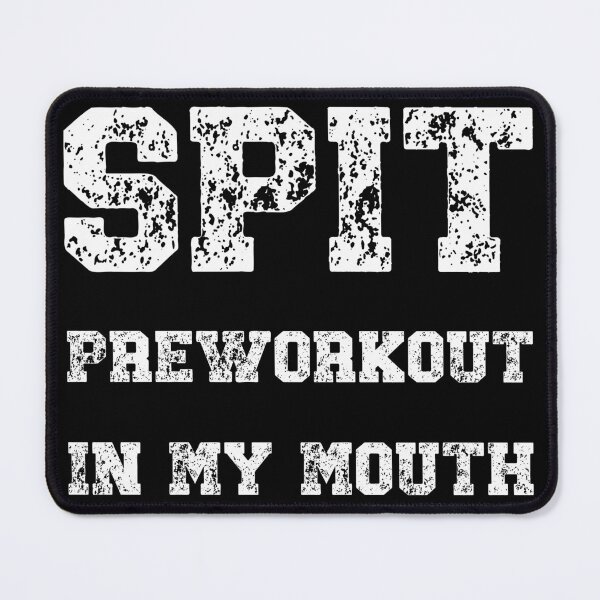 Item preview, Spit Preworkout In My Mouth designed and sold by NessiCreates.