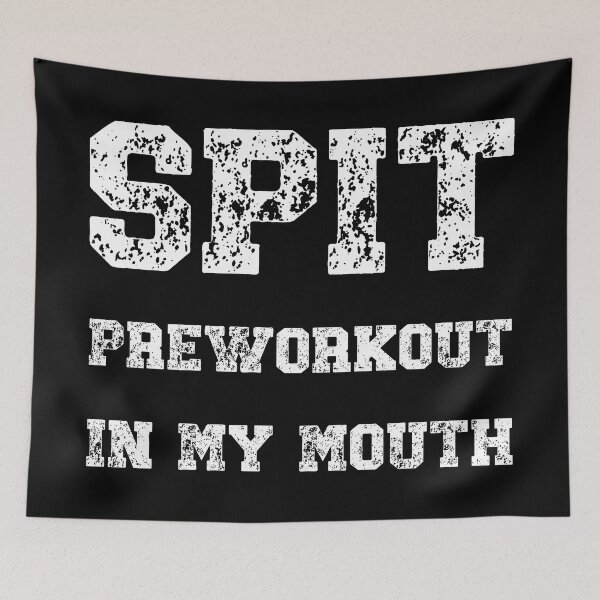 Item preview, Spit Preworkout In My Mouth designed and sold by NessiCreates.