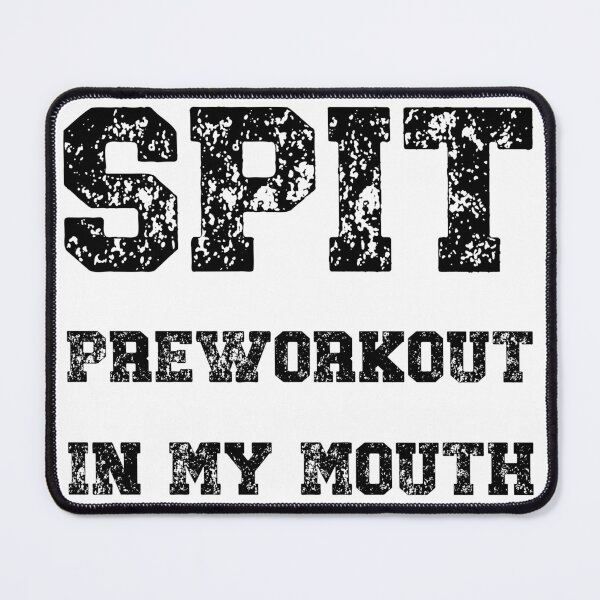 Item preview, Spit Preworkout In My Mouth designed and sold by NessiCreates.