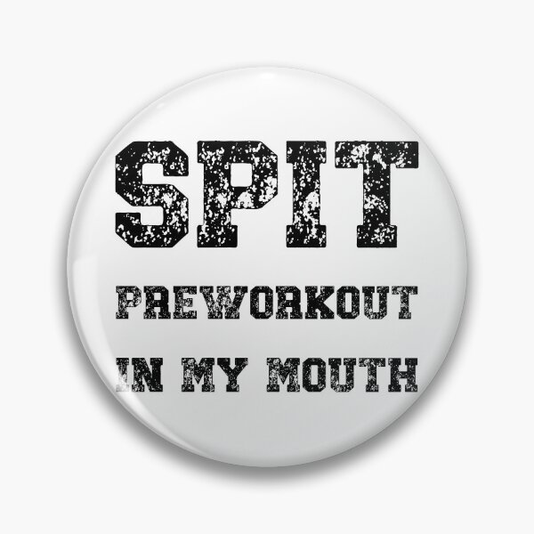 Item preview, Spit Preworkout In My Mouth designed and sold by NessiCreates.