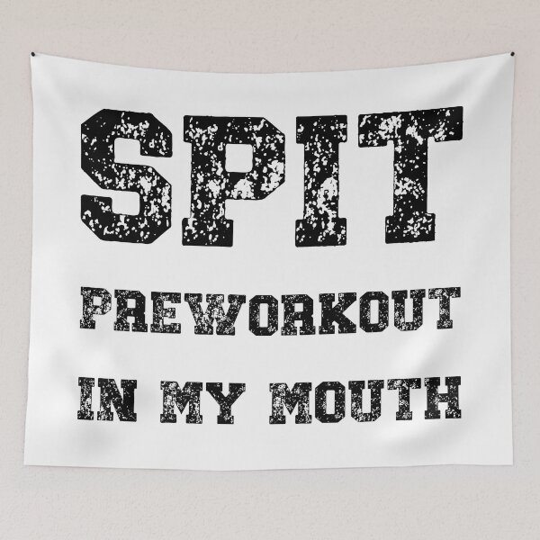 Item preview, Spit Preworkout In My Mouth designed and sold by NessiCreates.