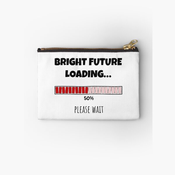 Item preview, Bright Future Loading... Please wait | Funny and witty loading bar text design designed and sold by ArtworkbyEmmy.