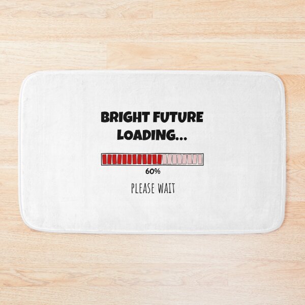 Item preview, Bright Future Loading... Please wait | Funny and witty loading bar text design designed and sold by ArtworkbyEmmy.