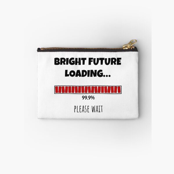 Item preview, Bright Future Loading... Please wait | Funny and witty loading bar text design designed and sold by ArtworkbyEmmy.
