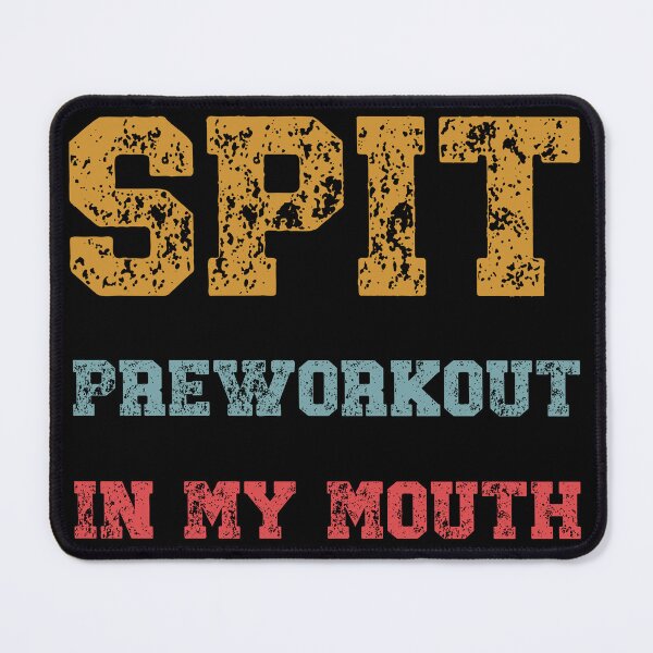 Item preview, Spit Preworkout In My Mouth designed and sold by NessiCreates.