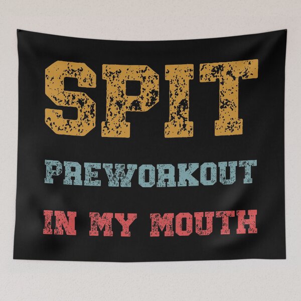 Item preview, Spit Preworkout In My Mouth designed and sold by NessiCreates.