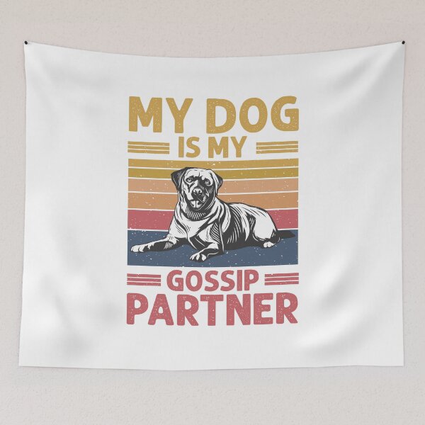 Item preview, My dog is my gossip partner designed and sold by Pixelish.