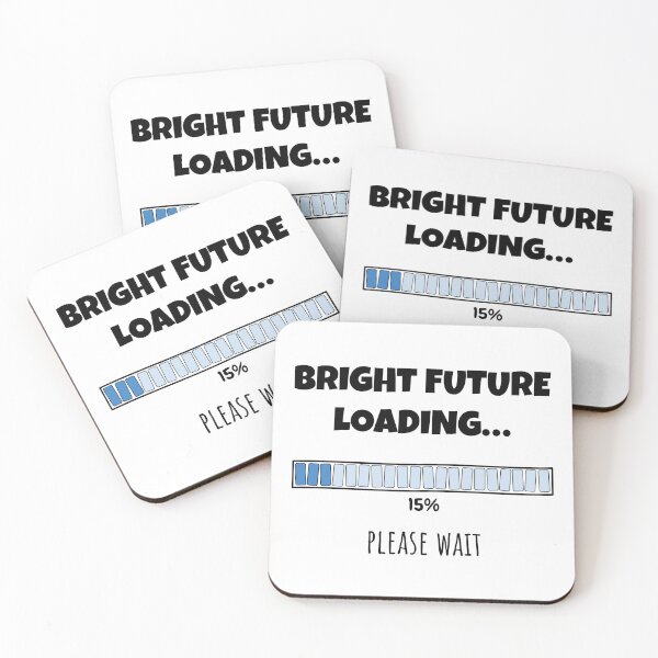 Item preview, Bright Future Loading... Please wait | Funny and witty loading bar text design designed and sold by ArtworkbyEmmy.