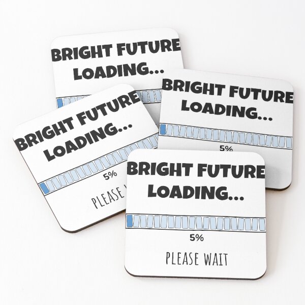 Item preview, Bright Future Loading... Please wait | Funny and witty loading bar text design designed and sold by ArtworkbyEmmy.