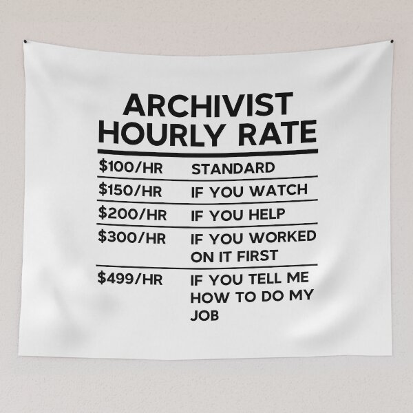Item preview, Archivist Hourly Rate designed and sold by woodesigner.