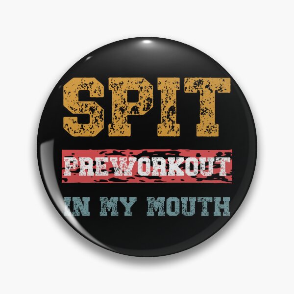 Item preview, Spit Preworkout In My Mouth designed and sold by NessiCreates.