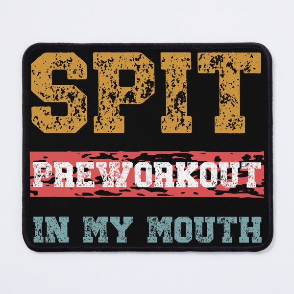 Item preview, Spit Preworkout In My Mouth designed and sold by NessiCreates.