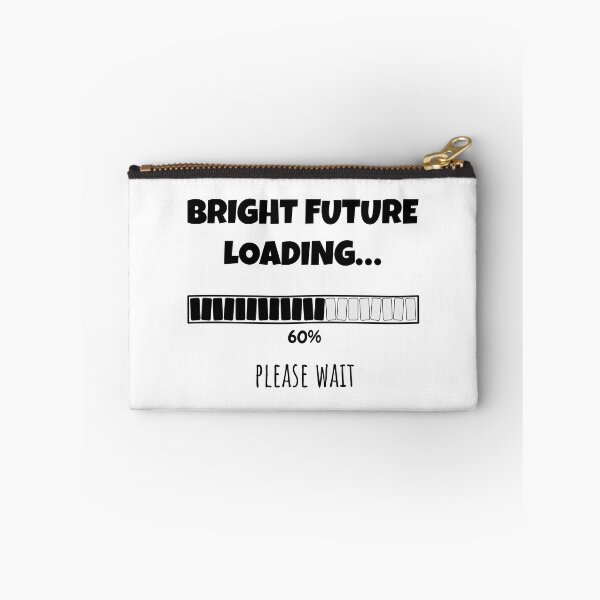 Item preview, Bright Future Loading... Please wait | Funny and witty loading bar text design designed and sold by ArtworkbyEmmy.